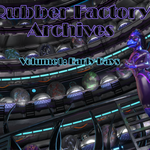 Rubber Factory Archives - Volume 1 - Early Days