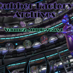Rubber Factory Archives – Volume 2 – Middle Years 1